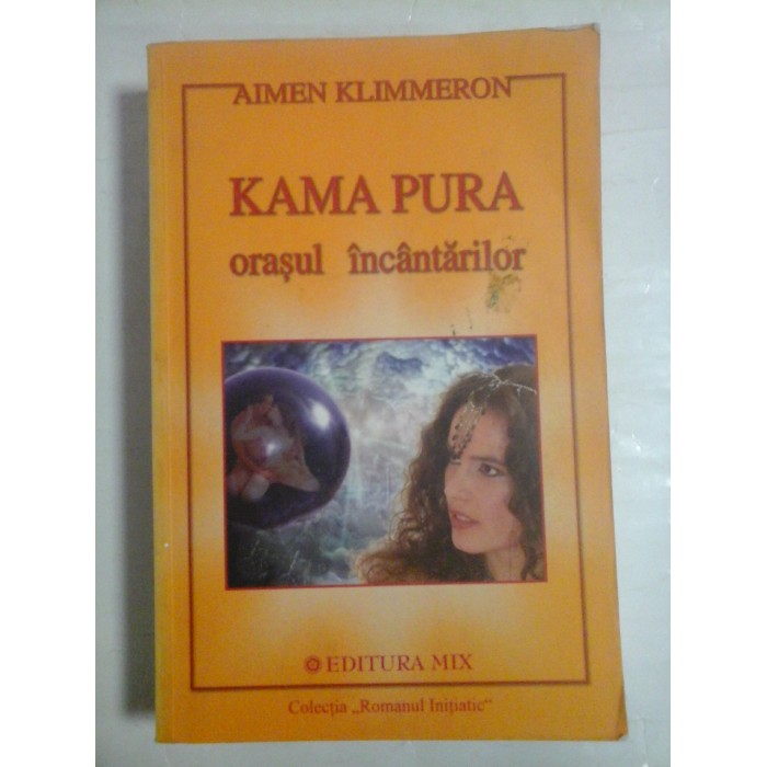    KAMA  PURA  orasul incantarilor (roman)  -  Aimen  KLIMMERON  